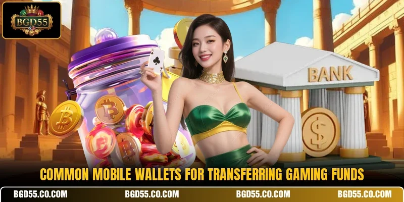 Common mobile wallets for transferring gaming funds