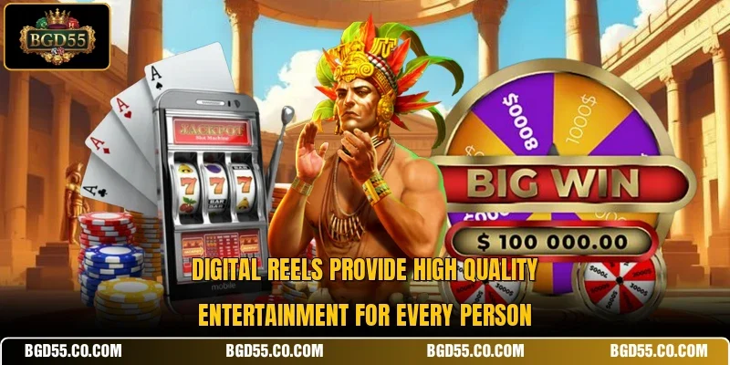 Digital reels provide high quality entertainment for every person