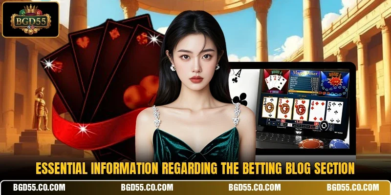 Essential information regarding the betting Blog section