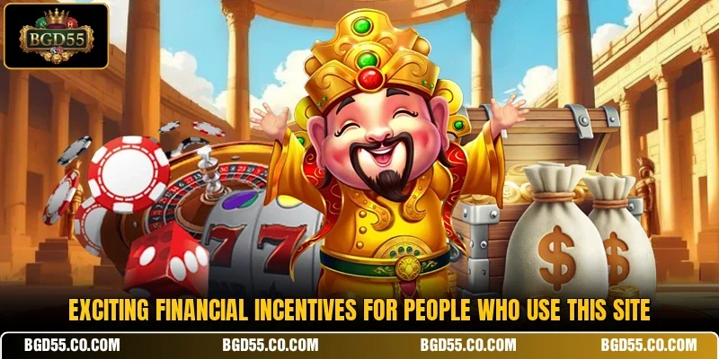 Exciting financial incentives for people who use this site