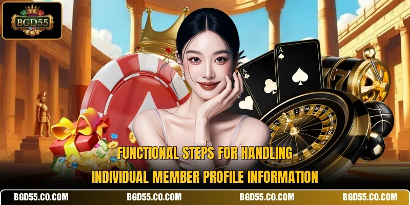 Functional steps for handling individual member profile information