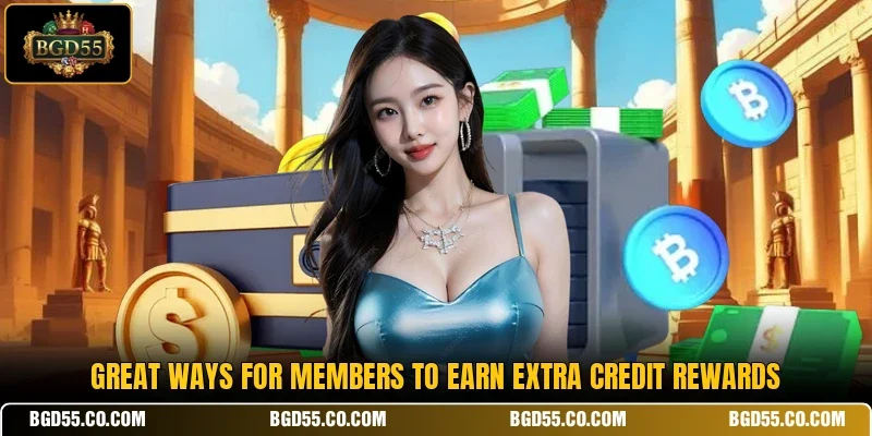 Great ways for members to earn extra credit rewards