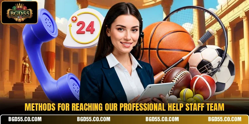 Methods for reaching our professional help staff team