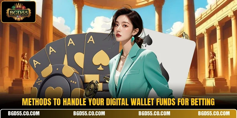 Methods to handle your digital wallet funds for betting