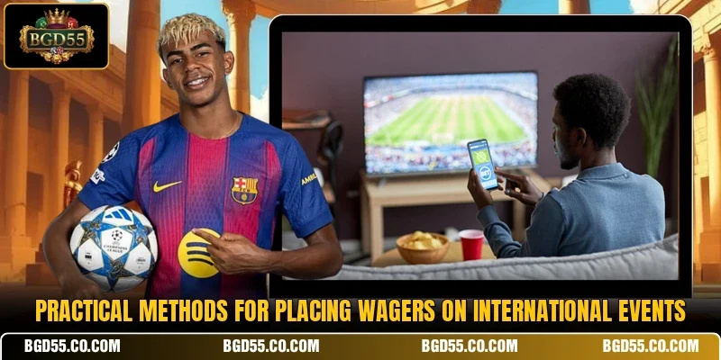 Practical methods for placing wagers on international events