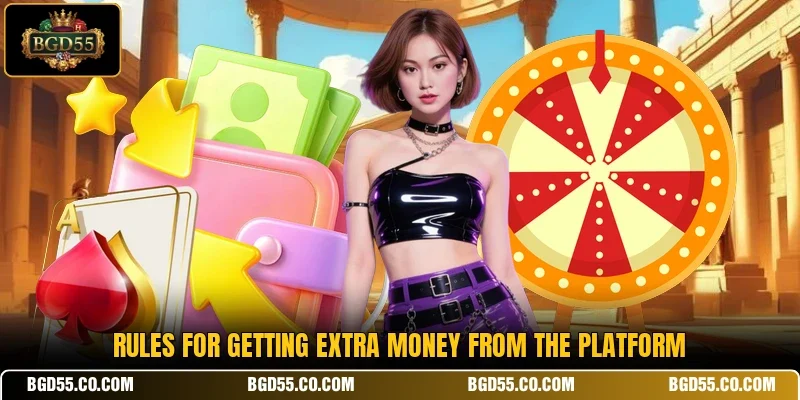 Rules for getting extra money from the platform