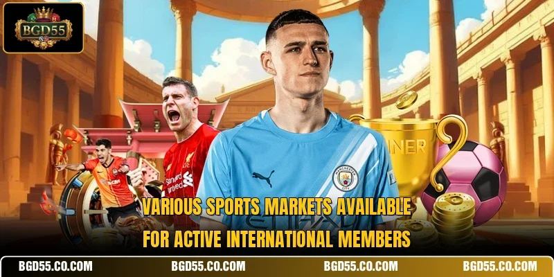 Various sports markets available for active international members