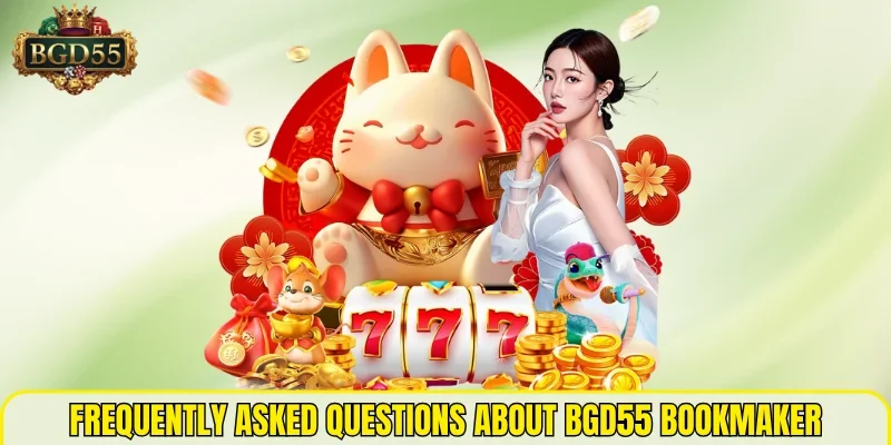 Frequently asked questions about BGD55 bookmaker