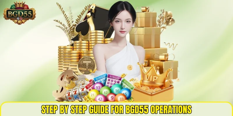 Step by step guide for BGD55 operations